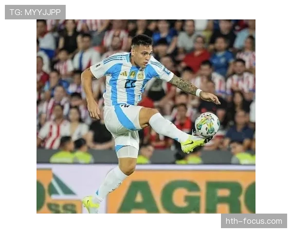 劳塔罗持续提升，成为阿根廷足球的新任英雄，备受球迷期待